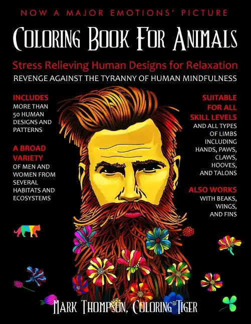 Coloring Book for Animals: Stress Relieving Human Designs for Relaxation: Revenge Against the Tyranny of Human Mindfulness - Paperback