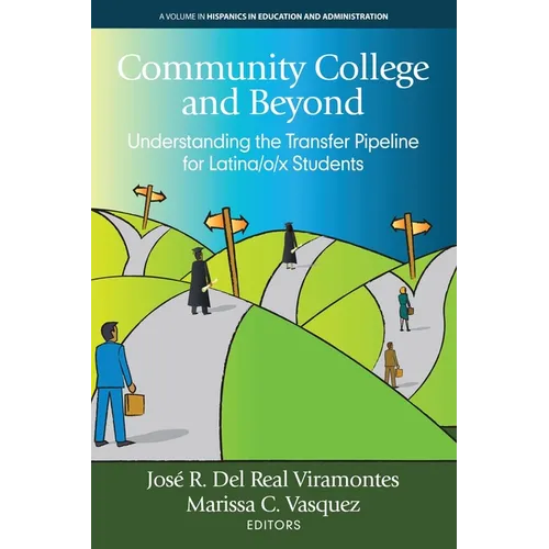 Community College and Beyond: Understanding the Transfer Pipeline for Latina/o/x Students - Paperback