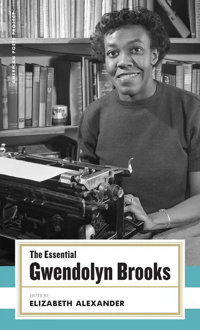 The Essential Gwendolyn Brooks: (American Poets Project #19) - Hardcover