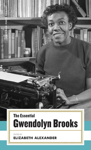 The Essential Gwendolyn Brooks: (American Poets Project #19) - Hardcover