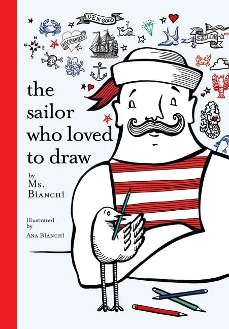 The Sailor Who Loved to Draw - Hardcover