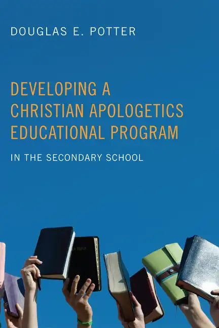 Developing a Christian Apologetics Educational Program - Paperback