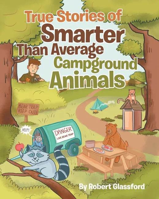 True Stories of Smarter Than Average Campground Animals - Paperback