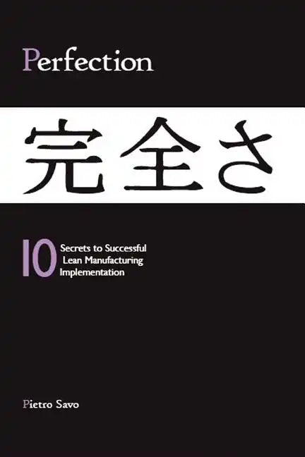 PERFECTION - 10 Secrets to Successful Lean Manufacturing Implementation - Paperback