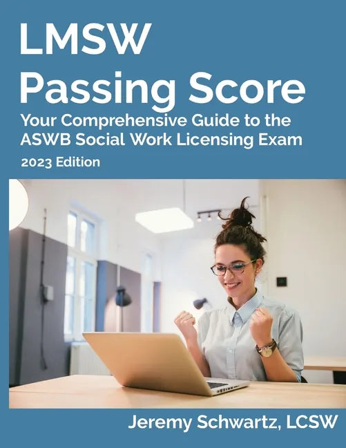 LMSW Passing Score: Your Comprehensive Guide to the ASWB Social Work Licensing Exam - Paperback