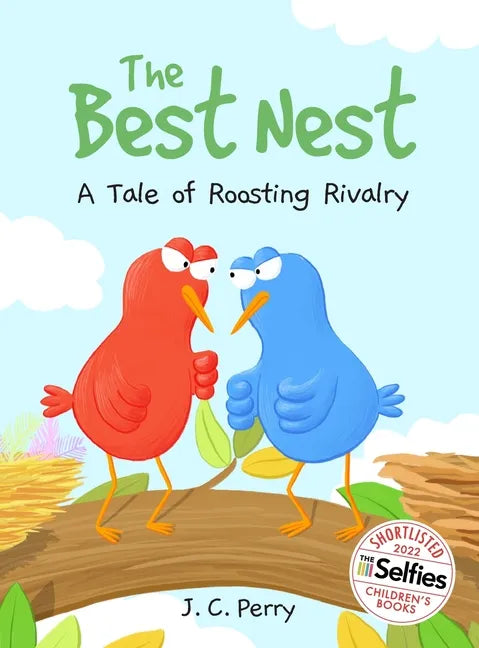 The Best Nest: A Tale of Roosting Rivalry: A Tale of Roosting Rivalry - Hardcover