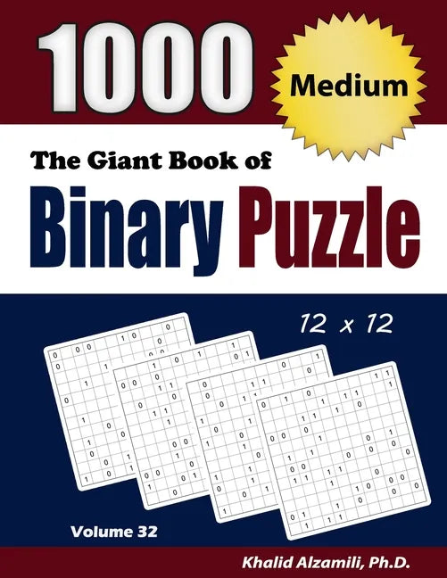 The Giant Book of Binary Puzzle: 1000 Medium (12x12) Puzzles - Paperback