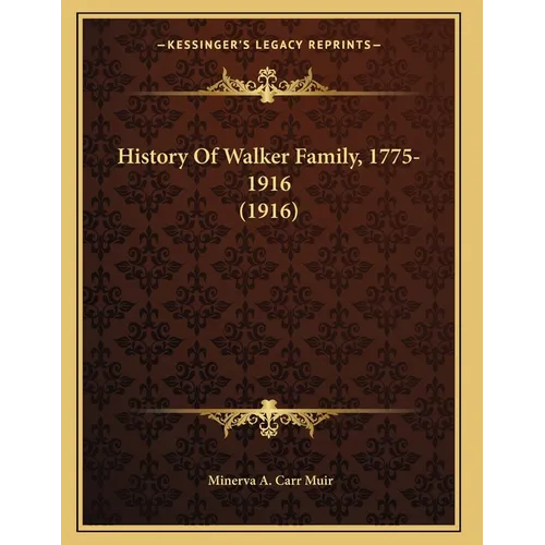 History Of Walker Family, 1775-1916 (1916) - Paperback