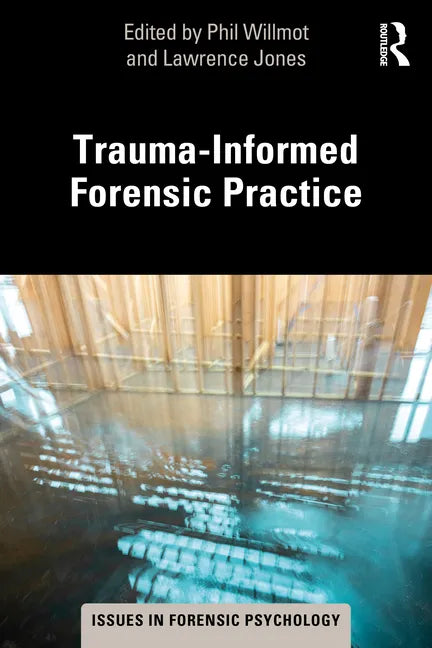 Trauma-Informed Forensic Practice - Paperback