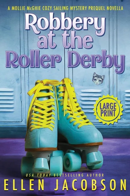Robbery at the Roller Derby: A Mollie McGhie Sailing Mystery Prequel Novella (Large Print Edition) - Paperback