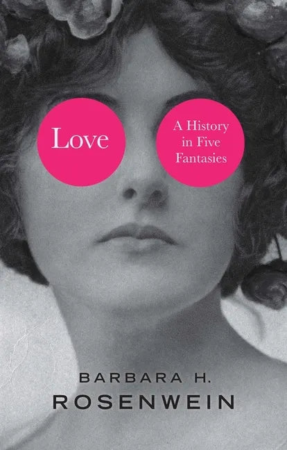 Love: A History in Five Fantasies - Hardcover