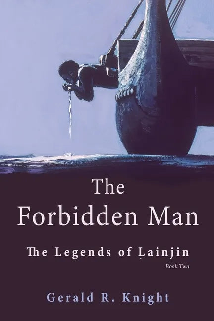 The Forbidden Man: The Legends of Lainjin, Book Two - Paperback