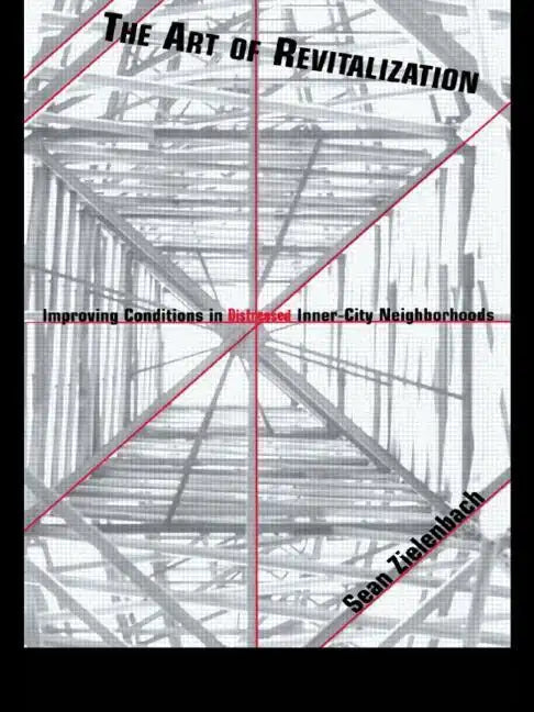 The Art of Revitalization: Improving Conditions in Distressed Inner-City Neighborhoods - Paperback