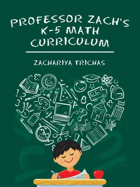 Professor Zach's K-5 Math Curriculum - Paperback