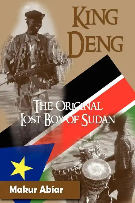 King Deng, the Original Lost Boy of Sudan - Paperback
