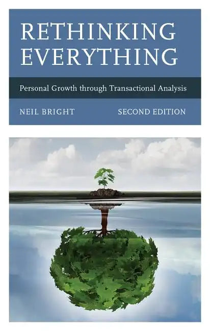 Rethinking Everything: Personal Growth through Transactional Analysis - Paperback