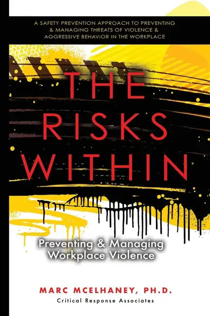 The Risks Within: Preventing and Managing Workplace Violence - Paperback