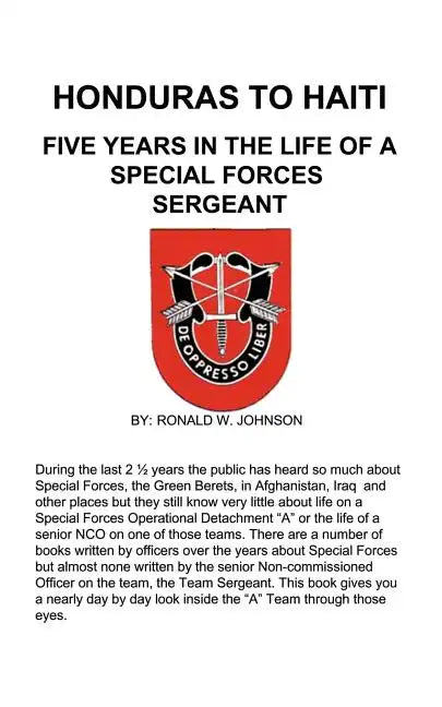 Honduras to Haiti: Five Years in the Life of a Special Forces Sergeant - Paperback