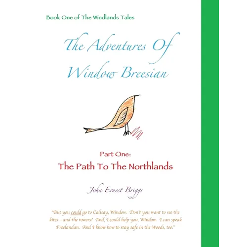 The Adventures Of Window Breesian Part One: The Path To The Northlands - Paperback
