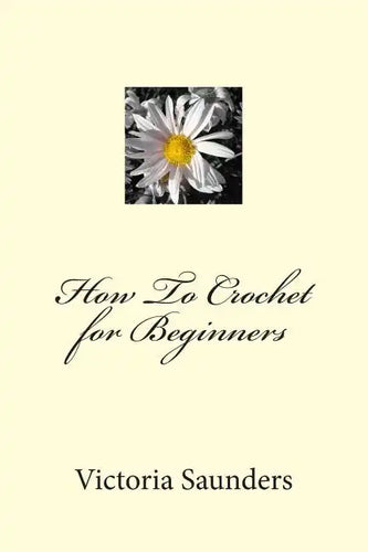 How To Crochet for Beginners - Paperback