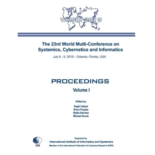 Proceedings of The 23rd World Multi-Conference on Systemics, Cybernetics and Informatics: Wmsci 2019 - Paperback