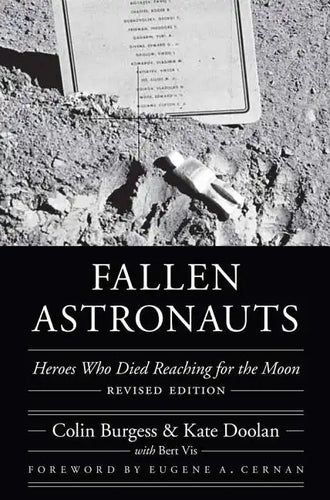 Fallen Astronauts: Heroes Who Died Reaching for the Moon - Hardcover
