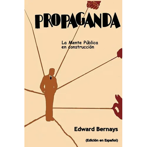 Propaganda: La mente pública en construcción (Spanish Edition) - Paperback