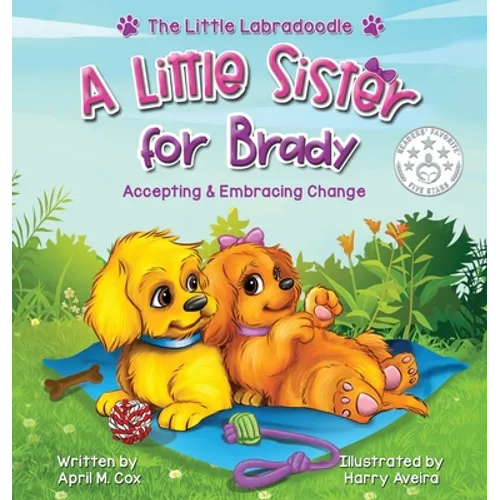 A Little Sister for Brady: A Story About Accepting & Embracing Change - Hardcover