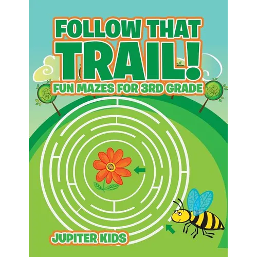 Follow That Trail! Fun Mazes for 3rd Grade - Paperback