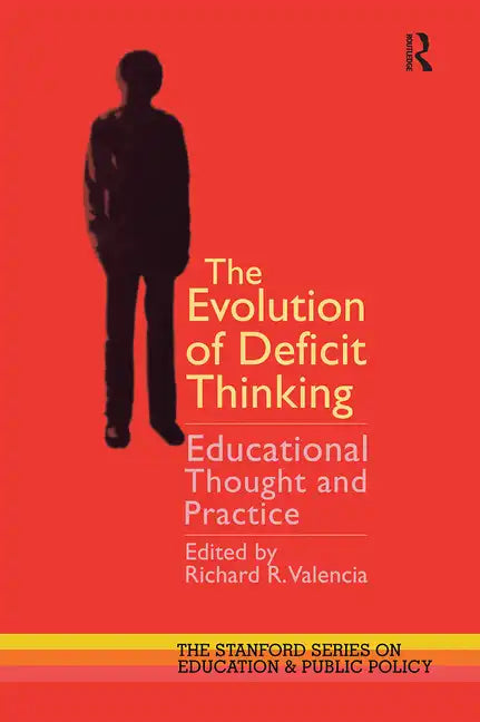 The Evolution of Deficit Thinking: Educational Thought and Practice - Paperback