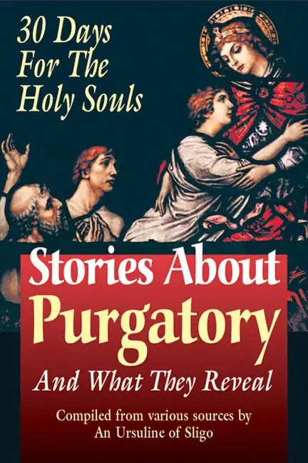 Stories about Purgatory & What They Reveal: 30 Days for the Holy Souls - Paperback