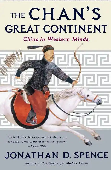 The Chan's Great Continent: China in Western Minds - Paperback