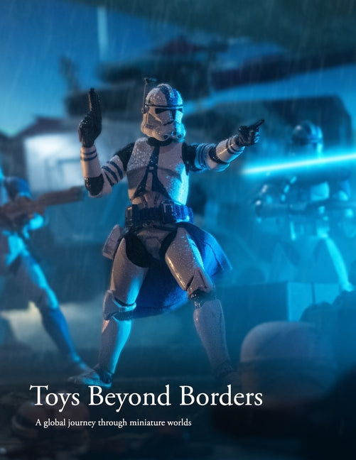 Toys Beyond Borders: A global journey through miniature worlds - Paperback