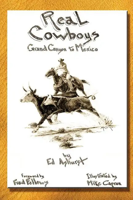 Real Cowboys: Grand Canyon to Mexico - Paperback