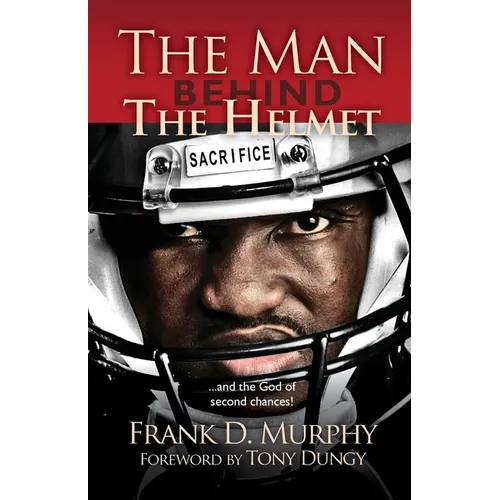 The Man Behind the Helmet: . . . and the God of Second Chances - Paperback