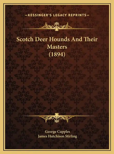 Scotch Deer Hounds And Their Masters (1894) - Hardcover