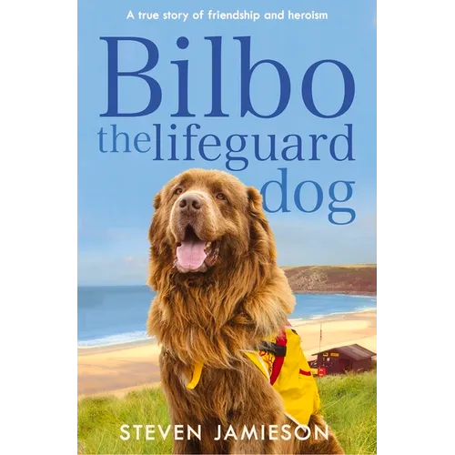 Bilbo the Lifeguard Dog: A true story of friendship and heroism - Paperback