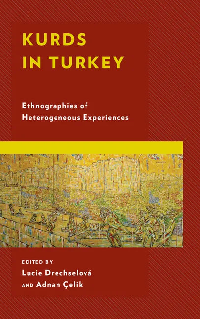 Kurds in Turkey: Ethnographies of Heterogeneous Experiences - Paperback