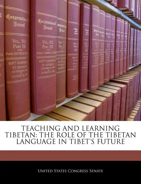 Teaching and Learning Tibetan: The Role of the Tibetan Language in Tibet's Future - Paperback