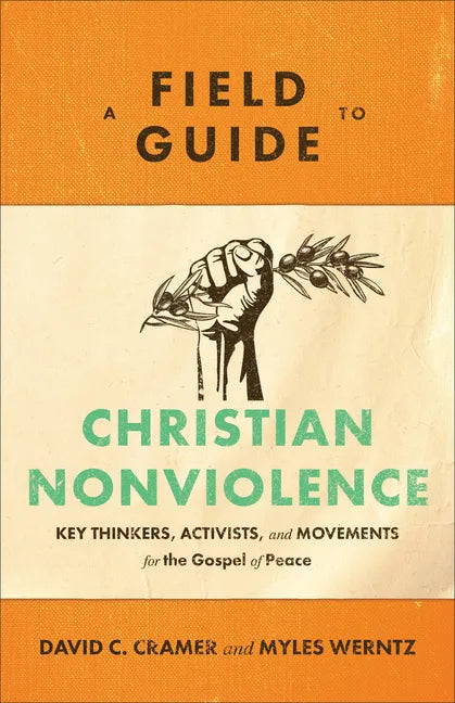 Field Guide to Christian Nonviolence - Hardcover