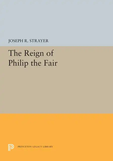 The Reign of Philip the Fair - Paperback
