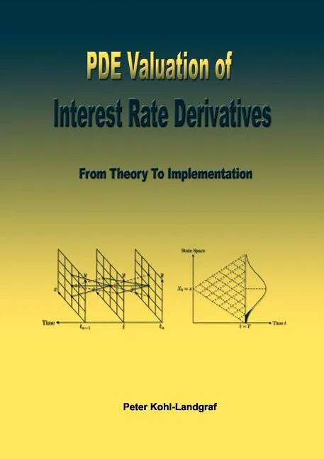 PDE Valuation of Interest Rate Derivatives: From Theory To Implementation - Paperback