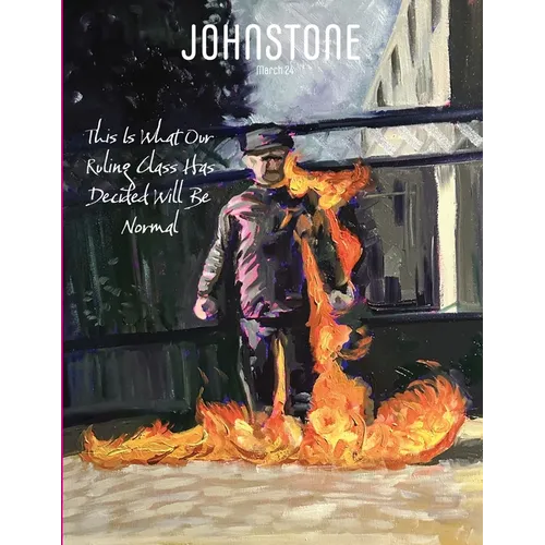 JOHNSTONE March 24: This Is What Our Ruling Class Has Decided Will Be Normal - Paperback