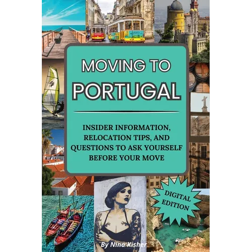 Moving to Portugal: A Guided Journal with Fun & Insightful Activities, Including Tips to Make Portugal Feel Like Home: A Guided Journal wi - Paperback