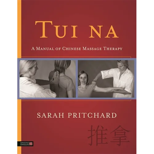Tui Na: A Manual of Chinese Massage Therapy - Paperback
