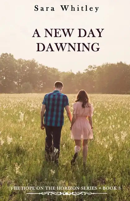 A New Day Dawning: An Inspirational, Pro-Life, Christian Fiction Series that will fill you with hope - Paperback