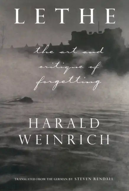 Lethe: The Art and Critique of Forgetting - Hardcover
