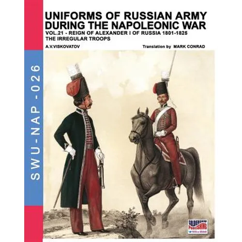 Uniforms of Russian army during the Napoleonic war vol.21: The irregular troops - Paperback