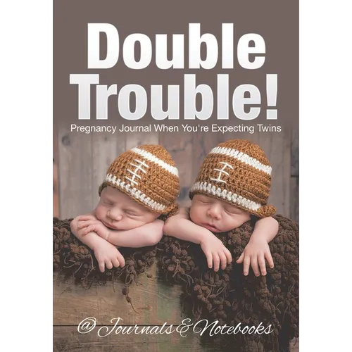Double Trouble! Pregnancy Journal When You're Expecting Twins - Paperback