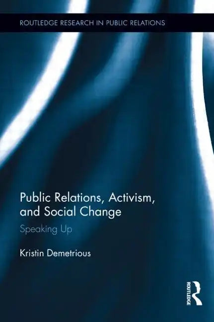 Public Relations, Activism, and Social Change: Speaking Up - Paperback